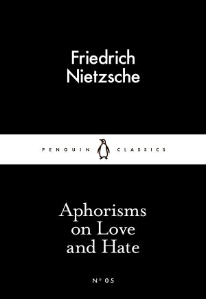 [Little Black Classics 05] • Aphorisms on Love and Hate